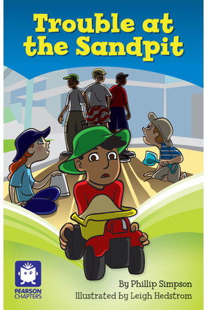 Pearson Chapters - Year 2: Trouble at the Sandpit (Reading Level 15-20 / F&P Level I-K)