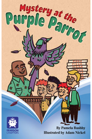 Pearson Chapters - Year 4: Mystery at the Purple Parrot (Reading Level 29-30 / F&P Levels T-U)