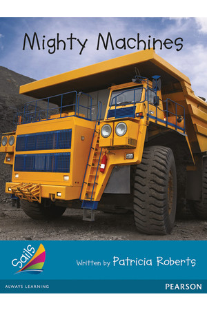Sails - Additional Fluency (Turquoise): Mighty Machines (Reading Level 17-18 / F&P Level J)