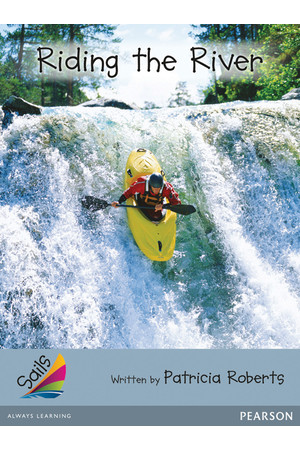 Sails - Additional Fluency (Silver): Riding the River (Reading Level 23-24 / F&P Level N-O)