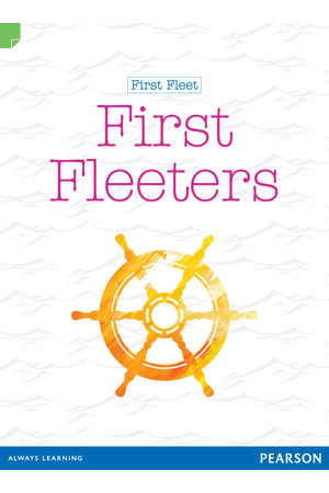Discovering History - Middle Primary: First Fleet (First Fleeters) - Reading Level 28 / F&P Level S