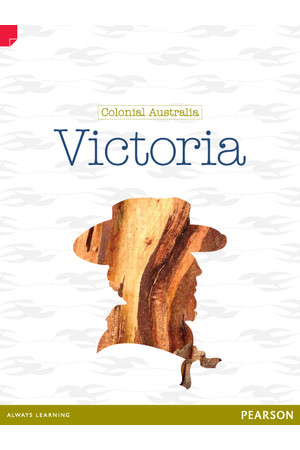 Discovering History - Upper Primary: Victoria (Colonial Australia) 