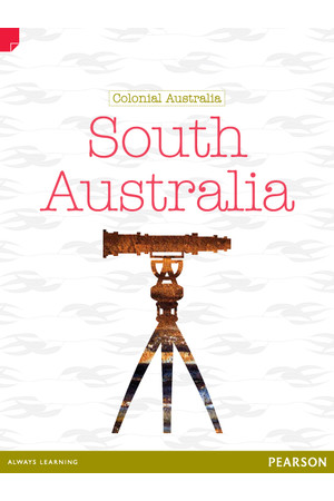 Discovering History - Upper Primary: South Australia (Colonial Australia) 