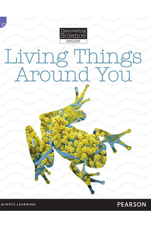 Discovering Science (Biology) - Lower Primary: Living Things Around You (Reading Level 3 / F&P Level C)