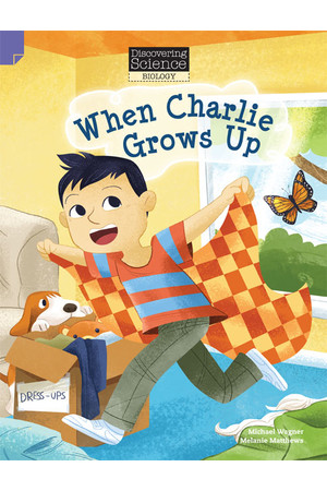 Discovering Science (Biology) - Lower Primary: When Charlie Grows Up (Reading Level 21 / F&P Level L)
