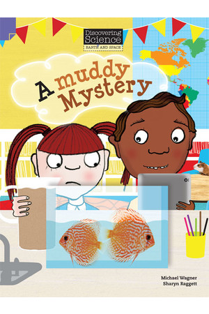 Discovering Science (Earth and Space) - Lower Primary: A Muddy Mystery (Reading Level 21 / F&P Level L)