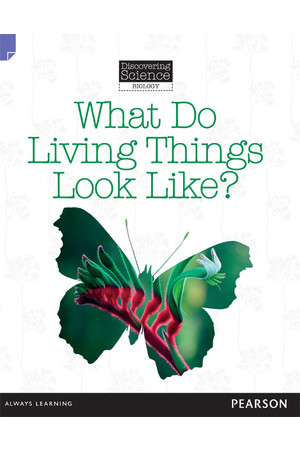 Discovering Science (Biology) - Lower Primary: What Do Living Things Look Like? (Reading Level 11 / F&P Level G)
