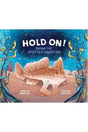 Hold On! Saving the Spotted Handfish (Hardback)