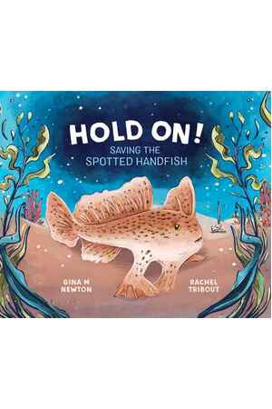 Hold On! Saving the Spotted Handfish (Hardback)