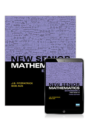 New Senior Maths Extension 2: Student Book & eBook (Print & Digital) - 3rd Edition 