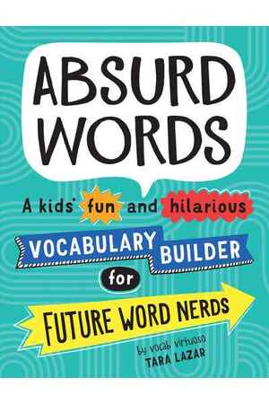Absurd Words: A kids' fun and hilarious vocabulary builder for future word nerds