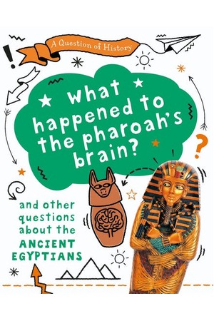 A Question of History: What happened to the pharaoh's brain?