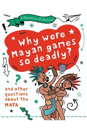 A Question of History: Why were Mayan games so deadly?