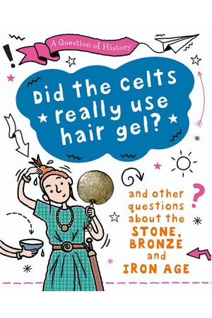 A Question of History: Did the Celts use hair gel?