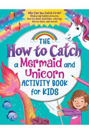 The How to Catch a Mermaid and Unicorn Activity Book for Kids: Who Can You Catch First?