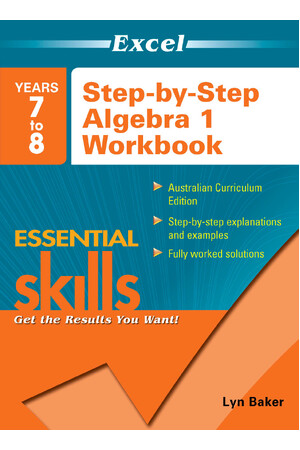 Excel Essential Skills: Step-by-Step Algebra Workbook: Workbook 1 (Years 7-8)