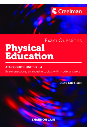 Creelman Exam Questions 2021 - Physical Education: ATAR Course Units 3 & 4