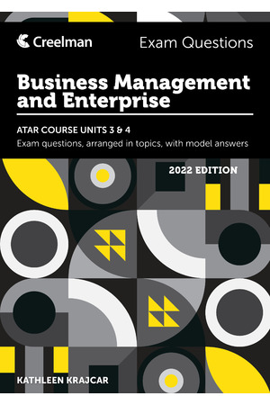 Creelman Exam Questions 2022 - Business Management and Enterprise: ATAR Course Units 3 & 4