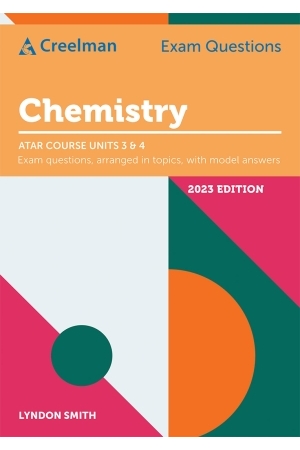 Creelman Exam Questions 2023 - Chemistry: ATAR Course Units 3 & 4