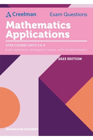 Creelman Exam Questions 2023 - Mathematics Applications: ATAR Course Units 3 & 4