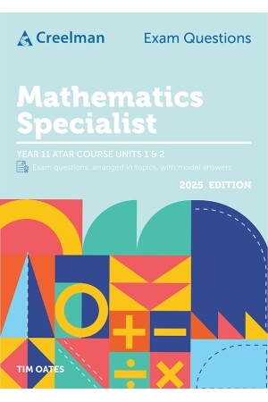 Creelman Exam Questions - Mathematics Specialist: ATAR Course Units 1 & 2 (2025)