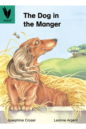 WINGS - Traditional Tales: The Dog in the Manger (Level 13)