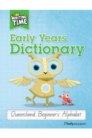 Writing Time - Early Years Dictionary: Queensland Beginner's Alphabet