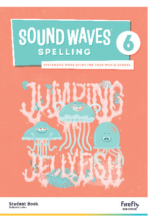 Sound Waves Spelling - Student Book: Year 6