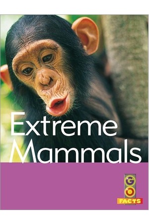 Go Facts - Mammals: Extreme Mammals
