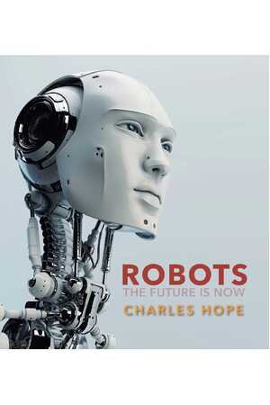 Robots: The Future Is Now
