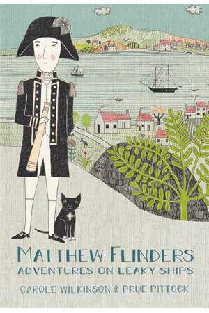 Matthew Flinders: Adventures on Leaky Ships