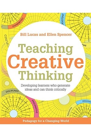 Teaching Creative Thinking: Developing Learners Who Generate Ideas & Can Think Critically