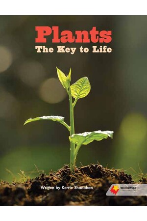 Flying Start to Literacy: WorldWise - Plants: The Key to Life
