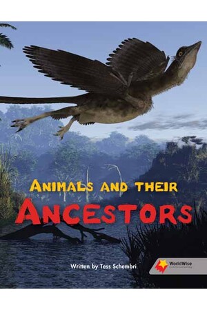 Flying Start to Literacy: WorldWise - Animals and Their Ancestors