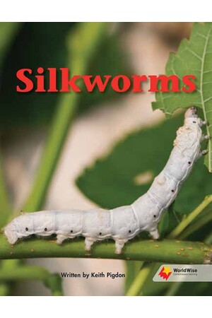 Flying Start to Literacy: WorldWise - Silkworms