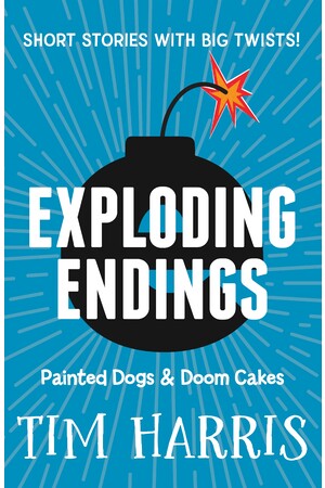 Exploding Endings 1: Painted Dogs & Doom Cakes