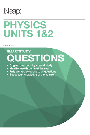 Neap Smartstudy Questions: VCE Physics Units 1 & 2 (2016 Ed)