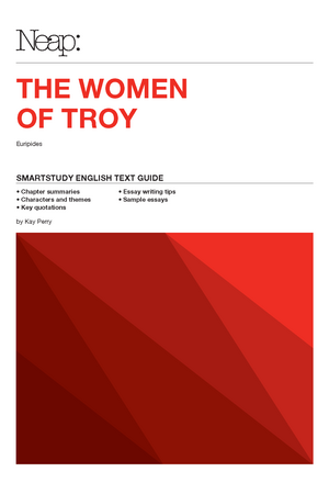 NEAP SmartStudy Text Guide - The Women of Troy