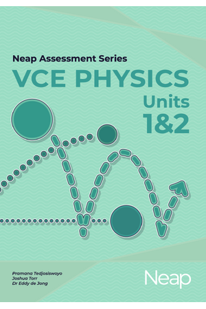 Neap Assessment Series - VCE Physics: Units 1 & 2
