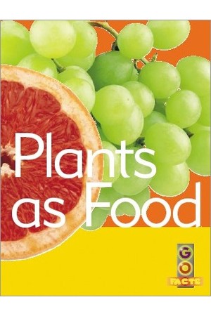 Go Facts - Plants: Plants as Food