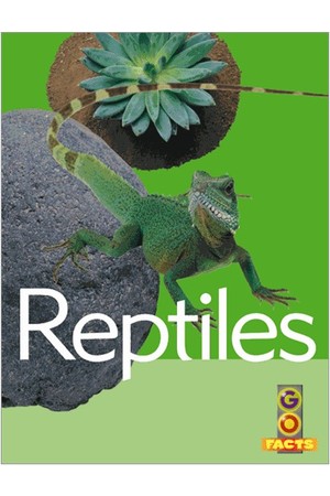 Go Facts - Animals: Reptiles