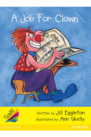 Sails - Early Level 2, Set 1 (Yellow): A Job for Clown (Reading Level 10 / F&P Level F)