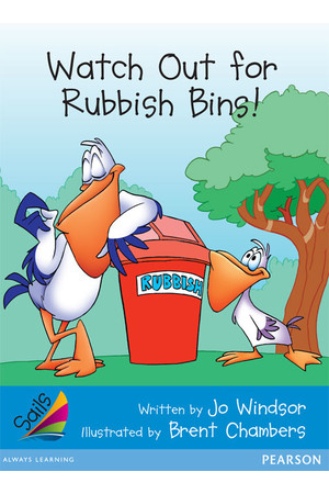 Sails - Early Level 3, Set 1 (Blue): Watch Out for Rubbish Bins! (Reading Level 12 / F&P Level G)