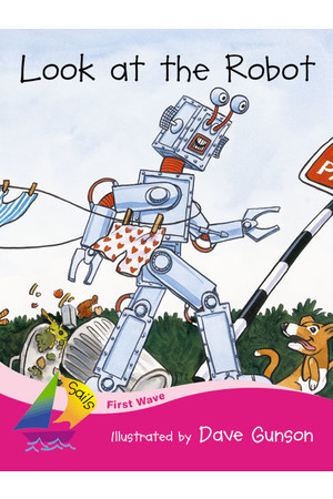 First Wave - Set 2: Look at the Robot (Reading Level 2 / F&P Level B)