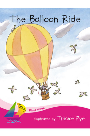 First Wave - Set 2: The Balloon Ride (Reading Level 2 / F&P Level B)