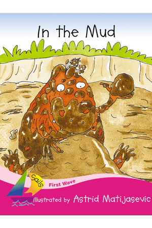 First Wave - Set 2: In The Mud (Reading Level 2 / F&P Level B)