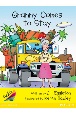 Sails - Early Level 2, Set 2 (Yellow): Granny Comes to Stay (Reading Level 7 / F&P Level E)
