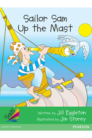 Sails - Early Level 4, Set 2 (Green): Sailor Sam Up the Mast (Reading Level 13-14 / F&P Level H)