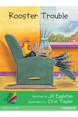 Sails - Early Level 4, Set 2 (Green): Rooster Trouble (Reading Level 13-14 / F&P Level H)
