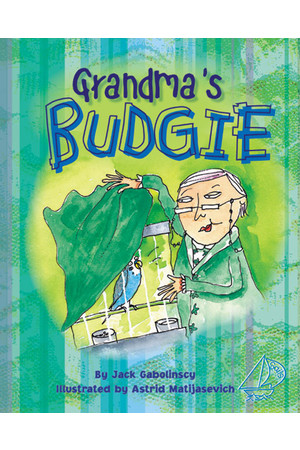 MainSails - Level 3: Grandma's Budgie (Reading Level 24 / F&P Level O)